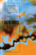 Various/Boston Creative Jazz Scene 1969-1979