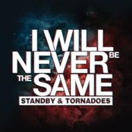Will Never Be The Same/Standby ＆ Tornadoes (Digi)