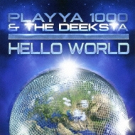 Playya 1000  The Deeksta/Hellow World