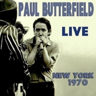 Paul Butterfield/Live New York 1970