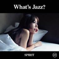 akiko/What's Jazz? -spirit-