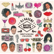 Butter Smooth -The Smooth R&B Slow Jams-Mixed By Dj Hasebe