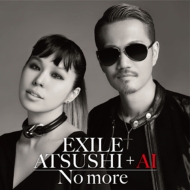 EXILE ATSUSHI + AI/No More