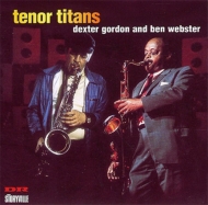 Dexter Gordon / Ben Webster/Tenor Titans (Rmt)(Ltd)