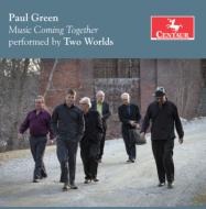 　オムニバス（室内楽）/Two Worlds： Music Coming Together-arrangements By Paul Green