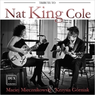 Maciej Miecznikowski / Krzysia Gorniak/Tribute To Nat King Cole