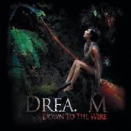 Drea. M/Down To The Wire