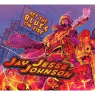Jay Jesse Johnson/Set The Blues On Fire