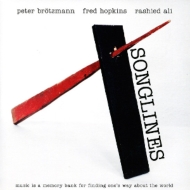 Peter Brotzmann / Fred Hopkins / Rashied Ali/Songlines