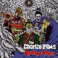 The Chorizo Vibes/Rumble Vibes