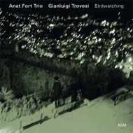 Anat Fort / Gianluigi Trovesi/Birdwatching