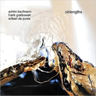 Achim Kaufman / Frank Gratowski / Wilber De Joode/Oblengths