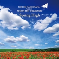 Toshiki Kadomatsu Presents Fusion Best Collection Spring Sound