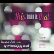 Brian Andres/This Could Be That