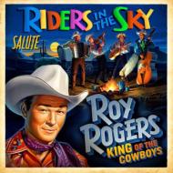 Riders In The Sky Salute Roy Rogers: King Of The C