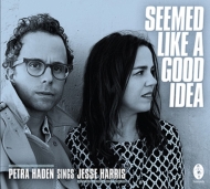 Petra Haden / Jesse Harris/Seemed Like A Good Idea
