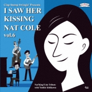 Clap Stomp Swingin'/I Saw Her Kissing Nat Cole Vol.6 with Yoshie Ichikawa
