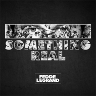 Fedde Le Grand/Something Real