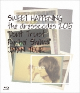 ɥ쥹/Sweet Happenings The Dresscodes 2015 Don't Trust Ryohei Shima Japan Tour