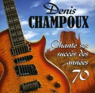 Denis Champoux/Chante Ses Succes Des Annees 70