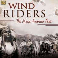 Wind Riders -The Native American Flute