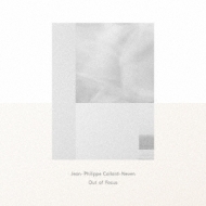 Jean-Philippe Collard-Neven/Out Of Focus