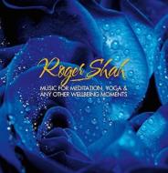Roger Shah/Music For Meditation Yoga ＆ Any Other Wellbeing Moments