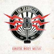 Sexorcist/This Is Erotic Body Music