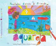 Paulinho Garcia/Aquarela - Traditional Songs For Children