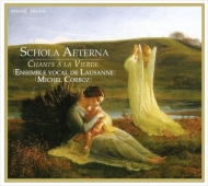 合唱曲オムニバス/Schola Aeterna-chants A La Vierge： Corboz / Ensemble Vocal De Lausanne