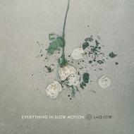 Everything In Slow Motion/Laid Low (Digi)