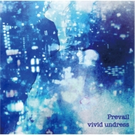 vivid undress/Prevail