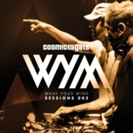 Cosmic Gate/Wake Your Mind Sessions 002