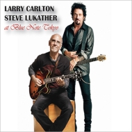 Larry Carlton / Steve Lukather/Live At Blue Note Tokyo