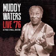 Muddy Waters/Live '76 At Paul's Mall Boston