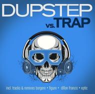 Dubstep Vs.Trap