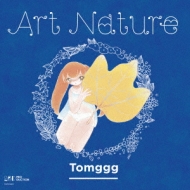 トムグググ/Art Nature
