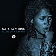 Natalia M King/Bluezzin T'il Dawn
