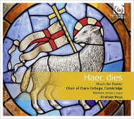 Haec Dies -Music for Easter : G.Ross / Cambridge Clare College Choir, Jorysz(Organ)