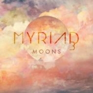 Myriad 3/Moons