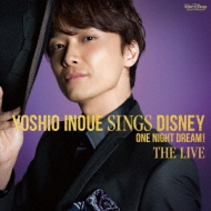 Yoshio Inoue sings Disney ～One Night Dream! The Live : 井上芳雄
