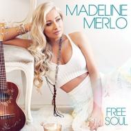 Madeline Merlo/Free Soul