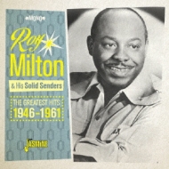 Roy Milton  His Solid Senders/Greatest Hits 1946-1961