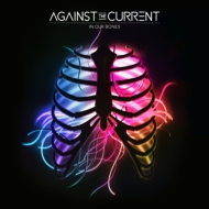Against The Current/In Our Bones