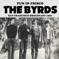 Byrds/Fun In Frisco