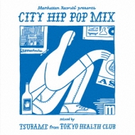 Manhattan Records City Hip Pop Mix Mixed By Tsubame From Tokyo: Health Club