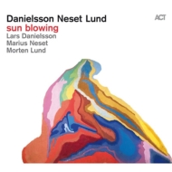 Lars Danielsson / Marius Neset / Morten Lund/Sun Blowing