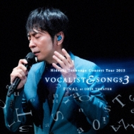 ʱ/Concert Tour 2015 Vocalist  Songs 3 Final At Orix Theater