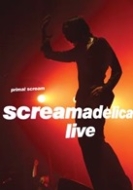 Primal Scream/Screamadelica Live