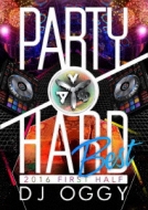 DJ OGGY/Party Hard Best 2016 First Half